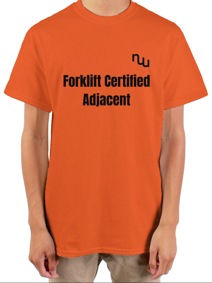 Men's T Shirt | Forklift Certified Adjacent