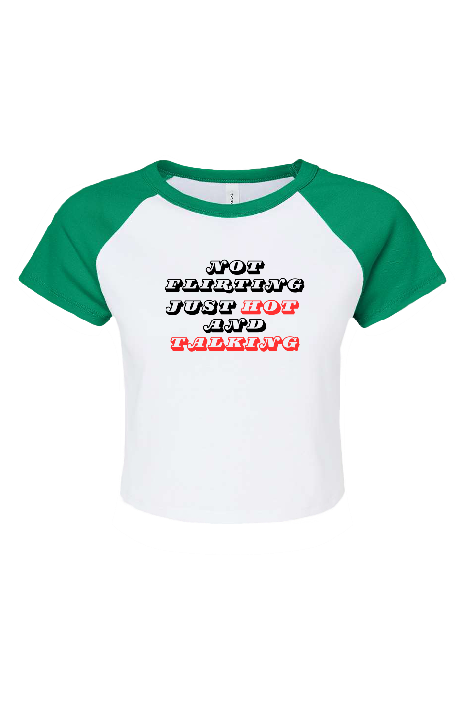 Women's Micro Rib Baby Tee | Not Flirting Just Hot and Talking