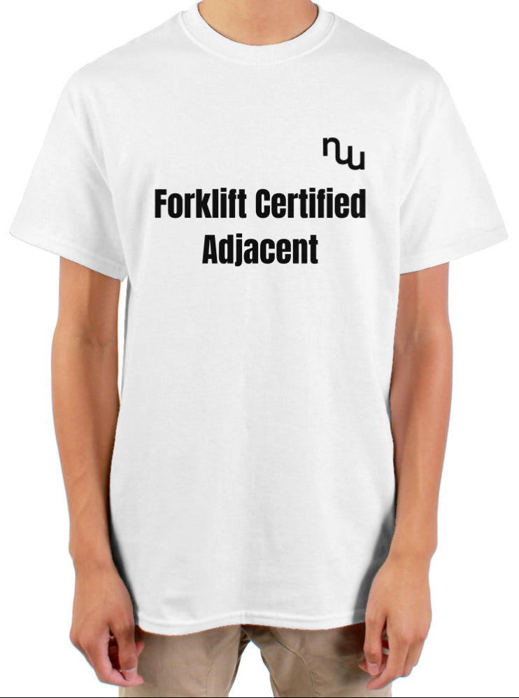 Men's T Shirt | Forklift Certified Adjacent 
